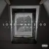 Long Way 2 Go (feat. Corbett) - Single album lyrics, reviews, download