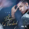 Si Te Digo la Verdad - Single album lyrics, reviews, download