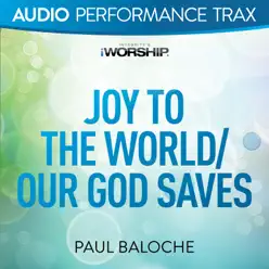 Joy to the World/Our God Saves (Audio Performance Trax) - EP - Paul Baloche