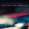 You Got Me Mixed Up - Single