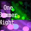 One Summer Night - Single album lyrics, reviews, download