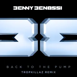 Back To the Pump (Tropkillaz Remix) - Single - Benny Benassi