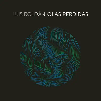 Olas Perdidas - Single - Luis Roldán