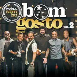Roda de Samba do Bom Gosto, Vol. 2: Do Jeito Que o Povo Gosta (Ao Vivo) - Bom Gosto