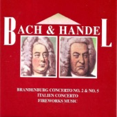 Bach & Handel, Brandenburg Concerto No. 2 & No. 5, Italien Concerto , Fireworks Music artwork