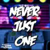 Never Just One (feat. Da Games) - Single album lyrics, reviews, download