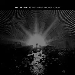 Just to Get Through to You - EP - Hit The Lights