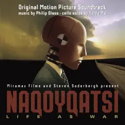 Naqoyqatsi (Original Motion Picture Soundtrack) - Yo-Yo Ma Naqoyqatsi (Original Motion Picture Soundtrack) - Yo-Yo Ma