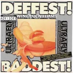 Deffest! And Baddest! - Wendy O. Williams