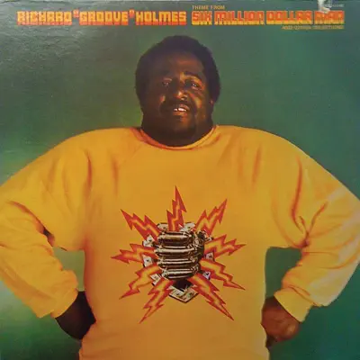 Six Million Dollar Man - Richard 'Groove' Holmes