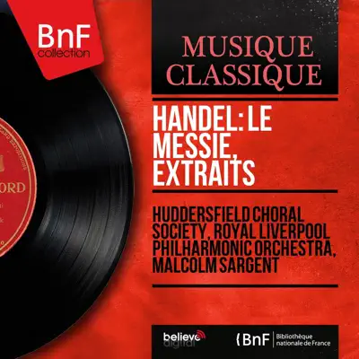 Handel: Le Messie, extraits (Mono Version) - Single - Royal Liverpool Philharmonic Orchestra Handel: Le Messie, extraits (Mono Version) - Single - Royal Liverpool Philharmonic Orchestra