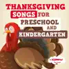 Thanksgiving Songs for Preschool and Kindergarten album lyrics, reviews, download