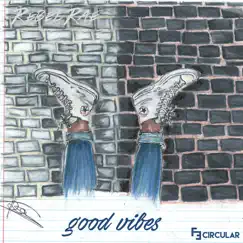 Good Vibes - Single by Rebel Rae album reviews, ratings, credits