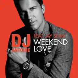 Weekend Love (feat. Jay Sean) [DJ Antoine vs. Mad Mark 2k16 Mixes] - Single - Dj Antoine