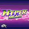 Hyper Beam - Single album lyrics, reviews, download