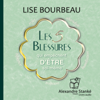 Lise Bourbeau - Les 5 blessures qui empêchent d'être soi-même artwork