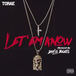 Let 'Em Know - Single by Torae album reviews, ratings, credits