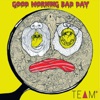Good Morning Bad Day artwork