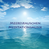 Meeresrauschen Meditationsmusik - Musik zur Meditation und Entspannung mit Naturgeräusche des Meeres - Meditationsmusik Guru