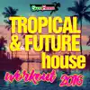 Stream & download Tropical & Future House Workout 2016