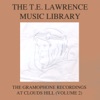 The T E Lawrence (Lawrence of Arabia) Music Library, Vol. 2: The Gramophone Recordings At Clouds Hill