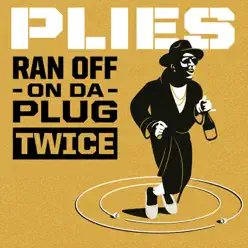Ran off on da Plug Twice - Single - Plies