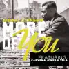 More of You (feat. Carvena Jones & Tela) - Single album lyrics, reviews, download
