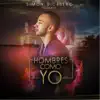 Hombres Como Yo - Single album lyrics, reviews, download