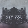 Get You (feat. Rosey) - Single