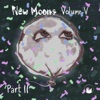 New Moons, Vol. V, Pt. II