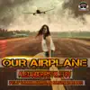 Our Airplane (feat. Marq Aurel & Rayman Rave) - Single album lyrics, reviews, download