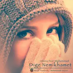 Dige Nemikhamet (feat. Mohammad) - Single - Diana Dige Nemikhamet (feat. Mohammad) - Single - Diana