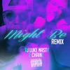 Might Be (feat. 2 Chainz) [Remix] - Single