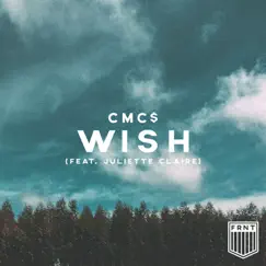 Wish (feat. Juliette Claire) - Single by CMC$ album reviews, ratings, credits