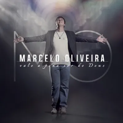 Vale a Pena Ser de Deus - Marcelo Oliveira