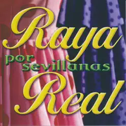 Por Sevillanas - Raya Real Por Sevillanas - Raya Real