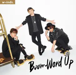 Boom Word Up 初回盤B - EP by W-inds. album reviews, ratings, credits