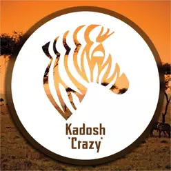 Crazy - Single - Kadosh Crazy - Single - Kadosh
