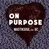 On Purpose (feat. GC) - Single album lyrics, reviews, download