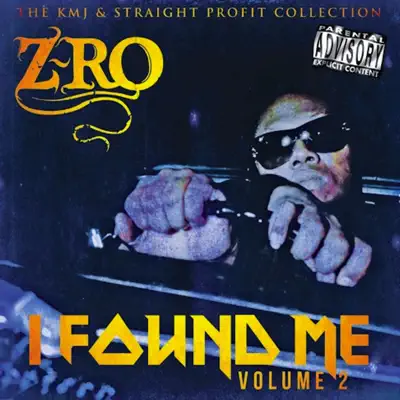 I Found Me Volume 2 (The KMJ & Straight Profit Collection) - Z-Ro