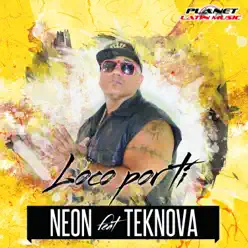 Loco por Ti (feat. Teknova) - Single - Neón Loco por Ti (feat. Teknova) - Single - Neón