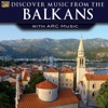 Discover Music from the Balkans