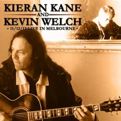 11/12/13: Live in Melbourne by Kieran Kane & Kevin Welch album reviews, ratings, credits