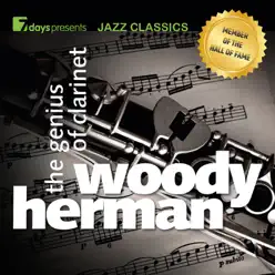 7days Presents Jazz Classics: Woody Herman - The Genius of Clarinet - Woody Herman