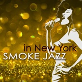 Smoke Jazz in New York – Sensual & Smooth Jazz Music artwork