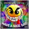 Have a Nice Day (feat. Big Caz & Shade Sheist) - Damizza lyrics