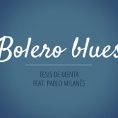 Tesis de Menta feat. Pablo Milanés - Bolero blues