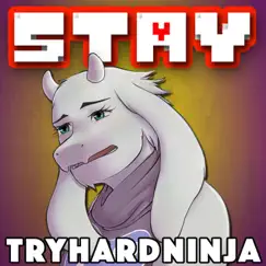 Stay - Single by TryHardNinja album reviews, ratings, credits