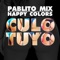 Culo Tuyo (feat. Happy Colors) - Pablito Mix lyrics