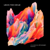 It's Strange (feat. K.Flay) (Bee's Knees Remix) by Louis The Child